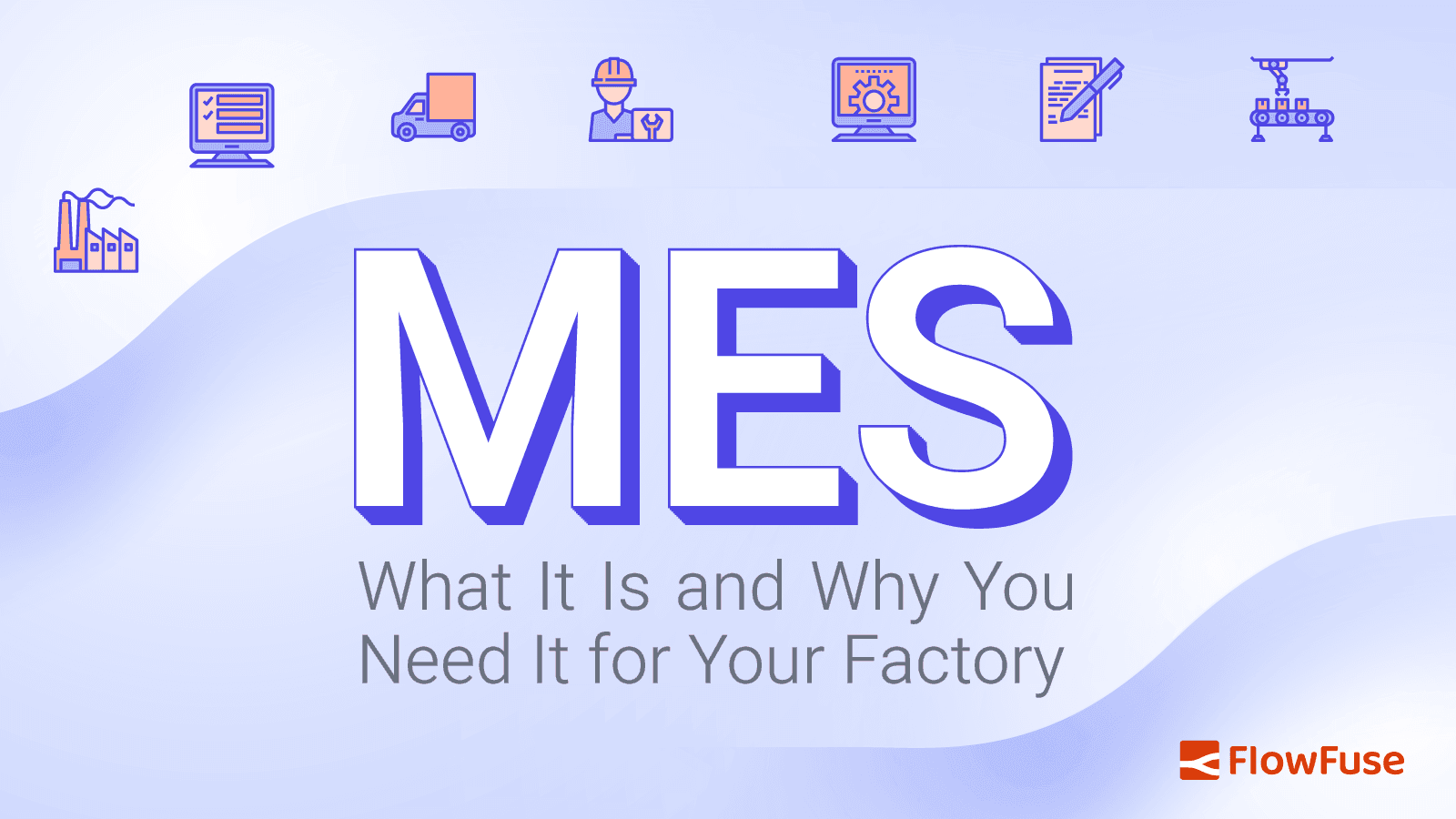 Image representing MES: What It Is and Why You Need It for Your Factory